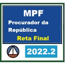 MPF - Procurador da República - Pós Edital  (CERS 2022.2) Ministério Público Federal